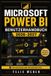 Microsoft Power Bi Benutzerhandbuch 2026-2027: Praxisnaher Einstieg in Datenimport, Transformation, Modellierung, DAX-Formeln, Visualisierungen, Dashboards und Teamfreigabe