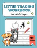 Letter Tracing Workbook for Kids Ages 3-5: Alphabet Writing Practice with Uppercase & Lowercase Letters, ABC Words & Pictures