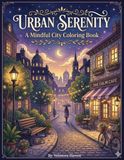 Urban Serenity - A Mindful City Colouring Book