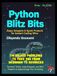 Python Blitz Bits: Zippy Snippets & Spark Projects for Instant Coding Wins