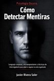 Psicología Oscura: Cómo detectar mentiras: Lenguaje corporal, microexpresiones y técnicas de interrogatorio para saber si alguien te está engañando