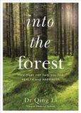 Into Penguin Life Into the Forest: How Trees Can Help You Find Health and Happiness Paperback