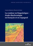 La Peter Lang La couleur en linguistique : étude diachronique en français et en espagnol