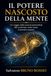 IL POTERE NASCOSTO DELLA MENTE: Un viaggio dalla materia primordiale alla coscienza: come nasce il pensiero umano