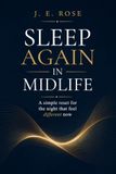 Sleep Again in Midlife: A Midlife Woman's Guide to Sleep Problems During Menopause and Beyond
