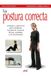 La Libri GmbH La postura correcta: Consejos y ejercicios para mantener la posición correcta de pie, sentados y en movimiento
