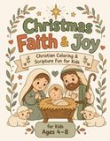 Christmas Faith & Joy: Christian Coloring & Scripture Fun for Kids