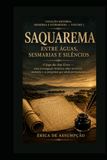 Saquarema: Entre Águas, Sesmarias e Silêncios: O Jogo dos Sete Erros — uma investigação histórica sobre território, memória e as perguntas que ainda permanecem