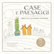 CASE E PAESAGGI: LIBRO DA COLORARE D'AUTORE - Architetture creative nate dalla fantasia - Disegni originali fatti a mano libera