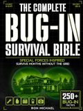 The Complete Bug-In Survival Bible: Special Forces Inspired Strategies for Home Independence — Protect, Feed, and Power Your Family in Grid-Down and Long-Term Crises