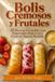 Bolis Cremosos y Frutales 25 Recetas Irresistibles para Emprender desde Casa y Crear un Negocio Rentable