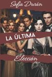 La Libri GmbH La última elección Paperback 724 pagina's 18 juni 2026