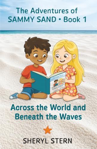 Across the World and Beneath the Waves: The Adventures of SAMMY SAND, Book 1