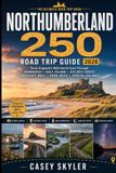 Northumberland 250 Road Trip Guide 2026