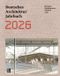 Deutsches Dom Publishers German Architecture Annual 2026/Deutsches Architektur Jahrbuch 2026