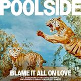Blame Poolside - Blame It All On Love (LP)