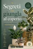 Segreti Independently Published Segreti della giungla al coperto: Come coltivare e mantenere le piante rigogliose tutto l'anno