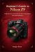 Beginner’s Nikon Beginner’s Guide to Nikon Z9: Step-by-Step Guidance for Recording, Audio, and Video Mastery