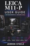 LEICA M11-P User Guide for Beginners & Seniors 2026