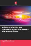 Gênero OmniScriptum SRL Gênero híbrido em apresentações de defesa em PowerPoint