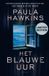 Het blauwe uur (Paperback) - Paula Hawkins