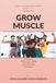 How Icecat How to Grow Muscles: A Beginner's Guide to Building Real Strength and Size, No Math and No Jargon Left Undefined
