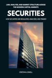 Securities: Law, Analysis, and Market Structure Across the Modern Capital Markets