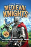 Amazing Stories of Medieval Knights