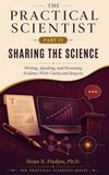 The Practical Scientist (Part IV) - Sharing the Science