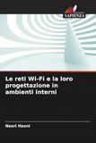 Le OmniScriptum SRL Le reti Wi-Fi e la loro progettazione in ambienti interni