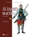 AI Manning Publications AI Agents in Action, Second Edition