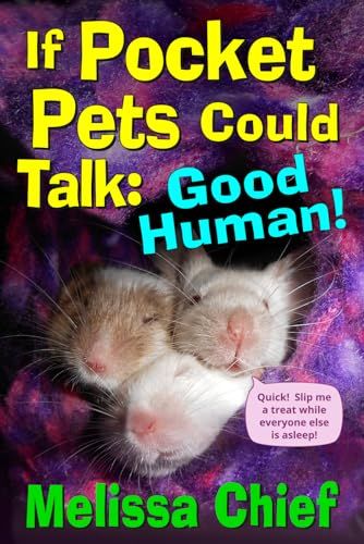 Good Human!: Silly conversations between mice, rats, and their human