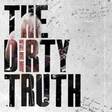 Sony Music Sony CMG / Sony Music Dirty Truth