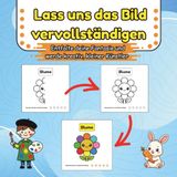 Lass uns das Bild vervollständigen: Fehlende Bildteile ergänzen, ausmalen und die Kreativität fördern für Kinder von 5–8 Jahren