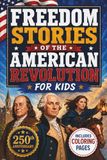 Freedom Stories of the American Revolution for Kids