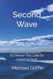 Second Wave: It’s Never Too Late to Learn to Surf