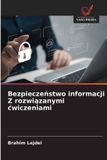 Bezpiecze¿stwo OmniScriptum SRL Bezpieczeństwo informacji Z rozwiązanymi cwiczeniami