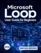 Microsoft Loop User Guide for Beginners