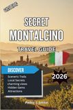 Secret Montalcino 2026: Brunello Wine Tastings, Rolling Hills, and Hidden Tuscan Villages