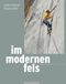 Im modernen Fels: 100 legendäre Freikletterrouten in den Alpen