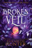Broken Elizabeth Hunter Broken Veil Paperback
