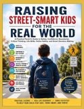 RAISING STREET-SMART KIDS FOR THE REAL WORLD