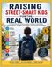 RAISING STREET-SMART KIDS FOR THE REAL WORLD