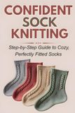 Confident Sock Knitting