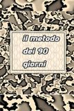 Il metoddo dei 90 giorni: Agenda motivazionale per costruire abitudini vincenti, ritrovare la motivazione e trasformare la tua vira