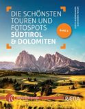 Die Edition Raetia Die schönsten Touren und Fotospots in Südtirol & Dolomiten