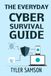 The Everyday Cyber Survival Guide