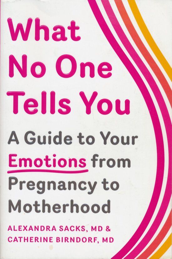 What No One Tells You: A Guide to Your Emotions from Pregnancy to Motherhood (Paperback)