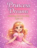 Princess Dreams: Coloring Book for Girls Ages 4–8