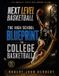 Next Level Basketball: The High School Blueprint to College Basketball: The Complete Player Development System